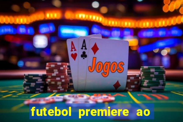 futebol premiere ao vivo gratis